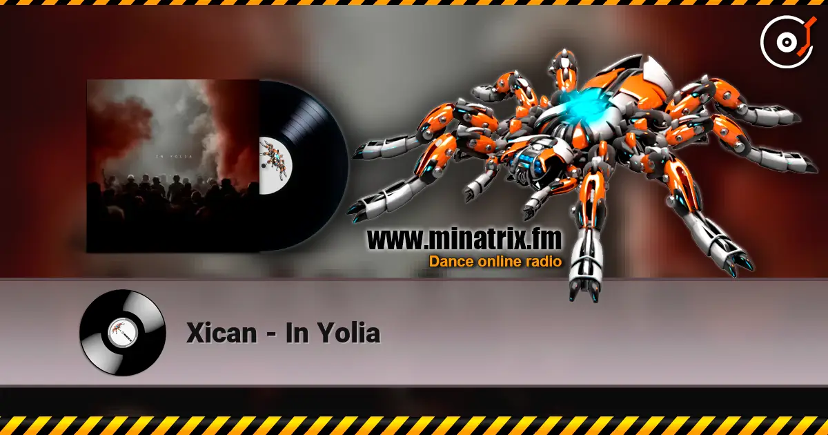 Xican - In Yolia listen online in high quality | Minatrix.FM