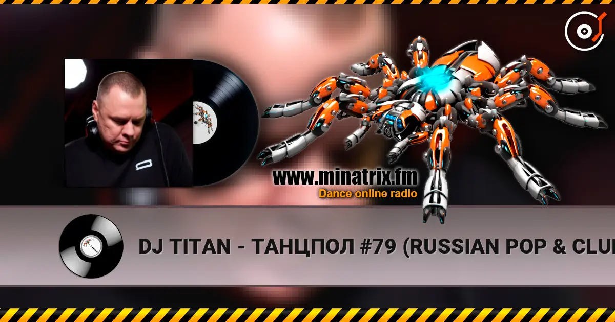 DJ TITAN - ТАНЦПОЛ #79 (RUSSIAN POP & CLUB HOUSE) listen online in high quality | Minatrix.FM