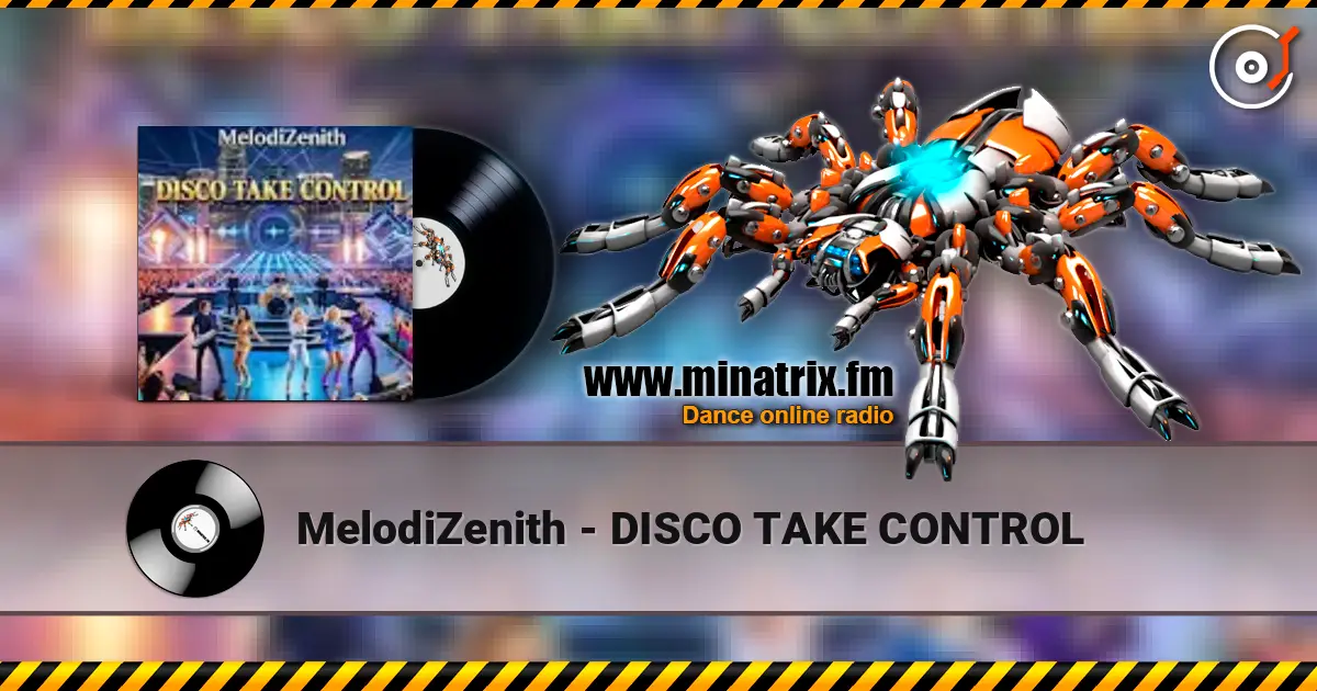 MelodiZenith - DISCO TAKE CONTROL listen online in high quality | Minatrix.FM
