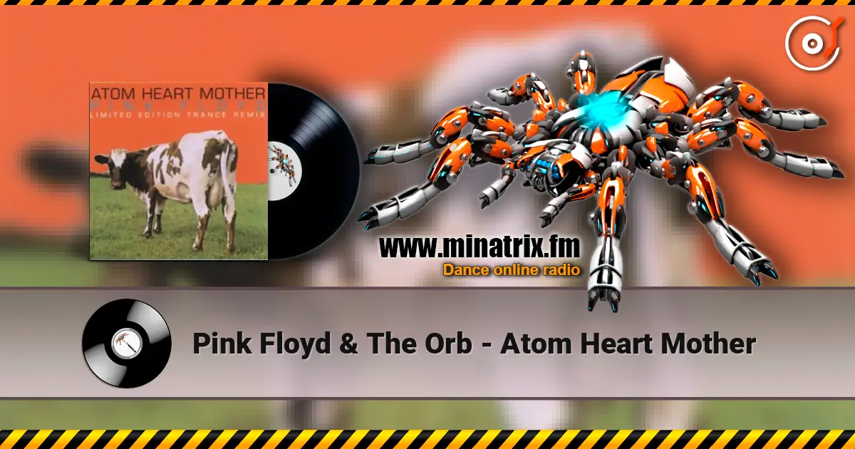 Pink Floyd & The Orb - Atom Heart Mother ������� ���������