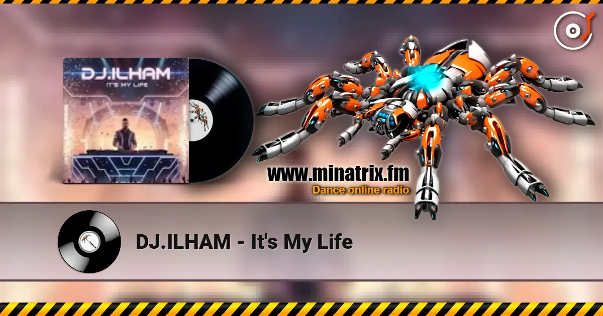 DJ.ILHAM - It's My Life ������� ���������
