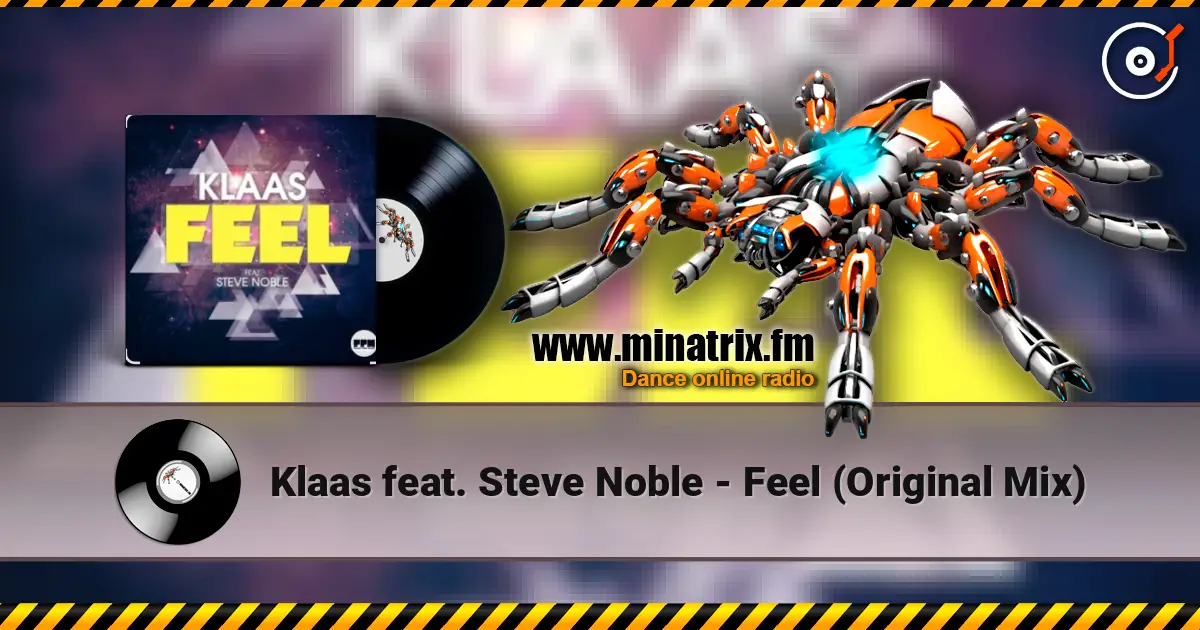 Klaas feat. Steve Noble - Feel (Original Mix) слухати онлайн у високій якості | Minatrix.FM