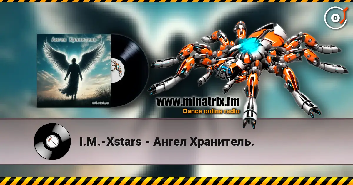 I.M.-Xstars - Ангел Хранитель. listen online in high quality | Minatrix.FM