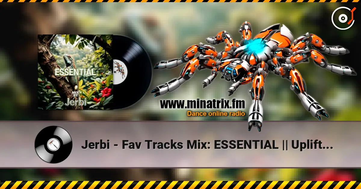 Jerbi - Fav Tracks Mix: ESSENTIAL || Uplifting Trance Mix слухати онлайн у високій якості | Minatrix.FM