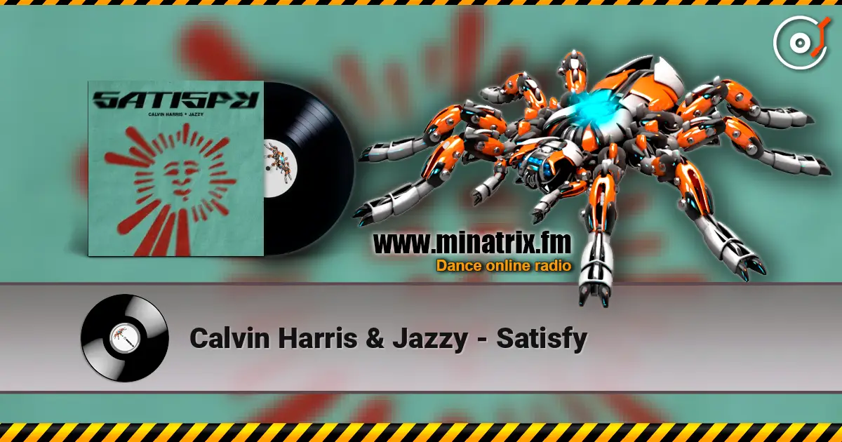 Calvin Harris & Jazzy - Satisfy ������� ���������