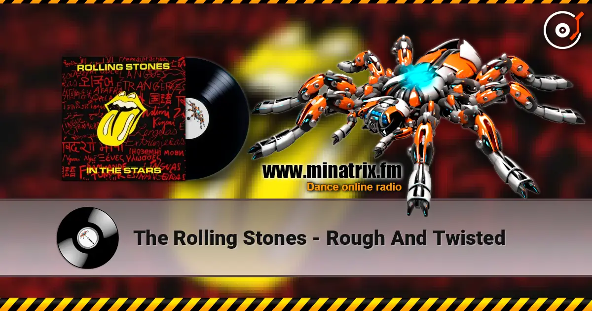 The Rolling Stones - Rough And Twisted ������� ���������