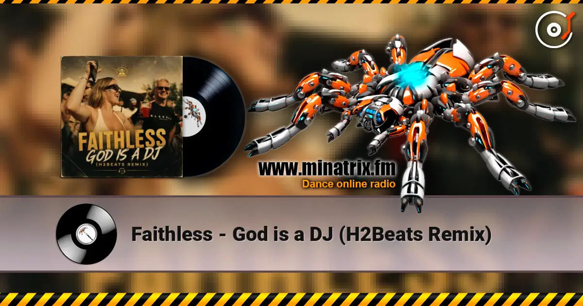 Faithless - God is a DJ (H2Beats Remix) ������� ���������