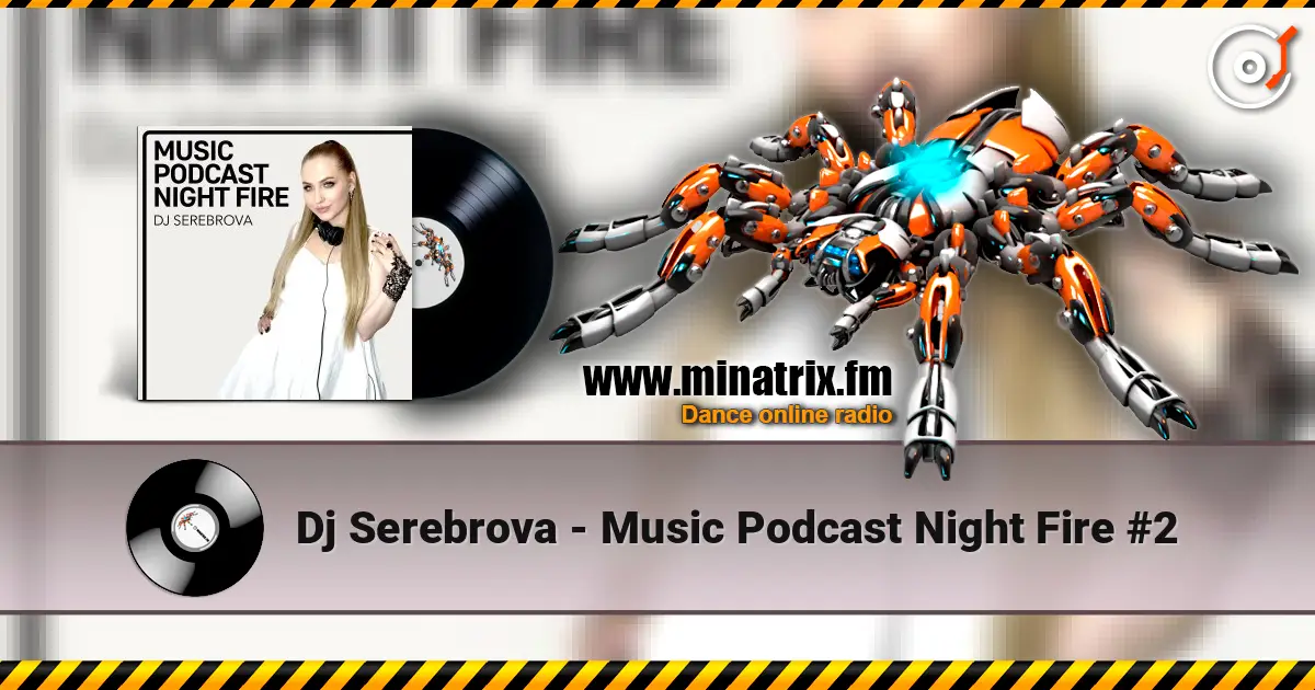 Dj Serebrova - Music Podcast Night Fire #2 слухати онлайн у високій якості | Minatrix.FM