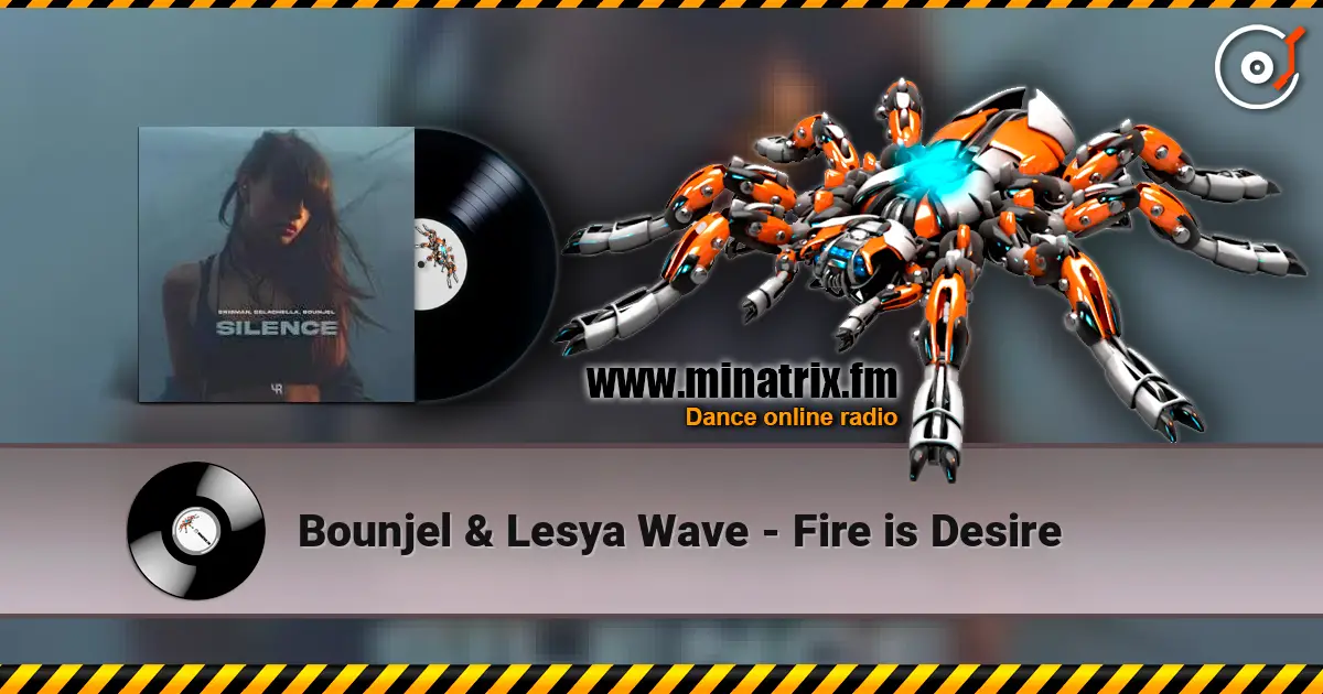 Bounjel & Lesya Wave - Fire is Desire слухати онлайн у високій якості | Minatrix.FM