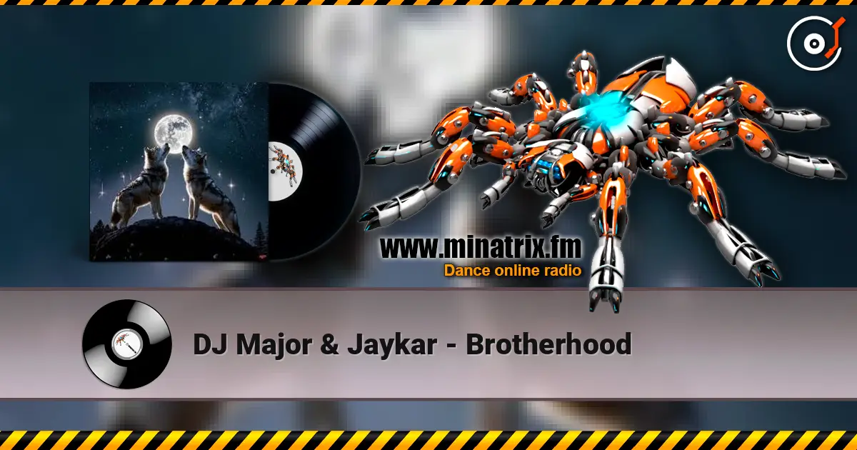 DJ Major & Jaykar - Brotherhood слухати онлайн у високій якості | Minatrix.FM