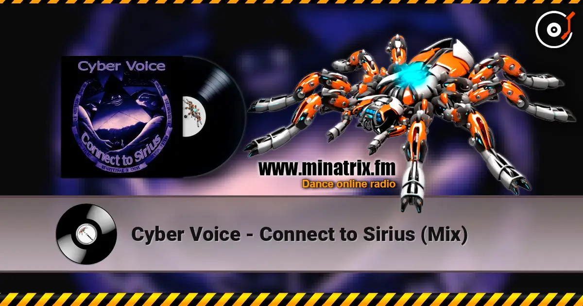 Cyber Voice - Connect to Sirius (Mix) слухати онлайн у високій якості | Minatrix.FM