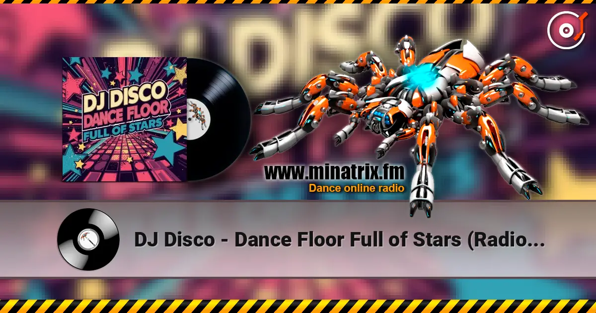 DJ Disco - Dance Floor Full of Stars (Radio Edit) listen online in high quality | Minatrix.FM
