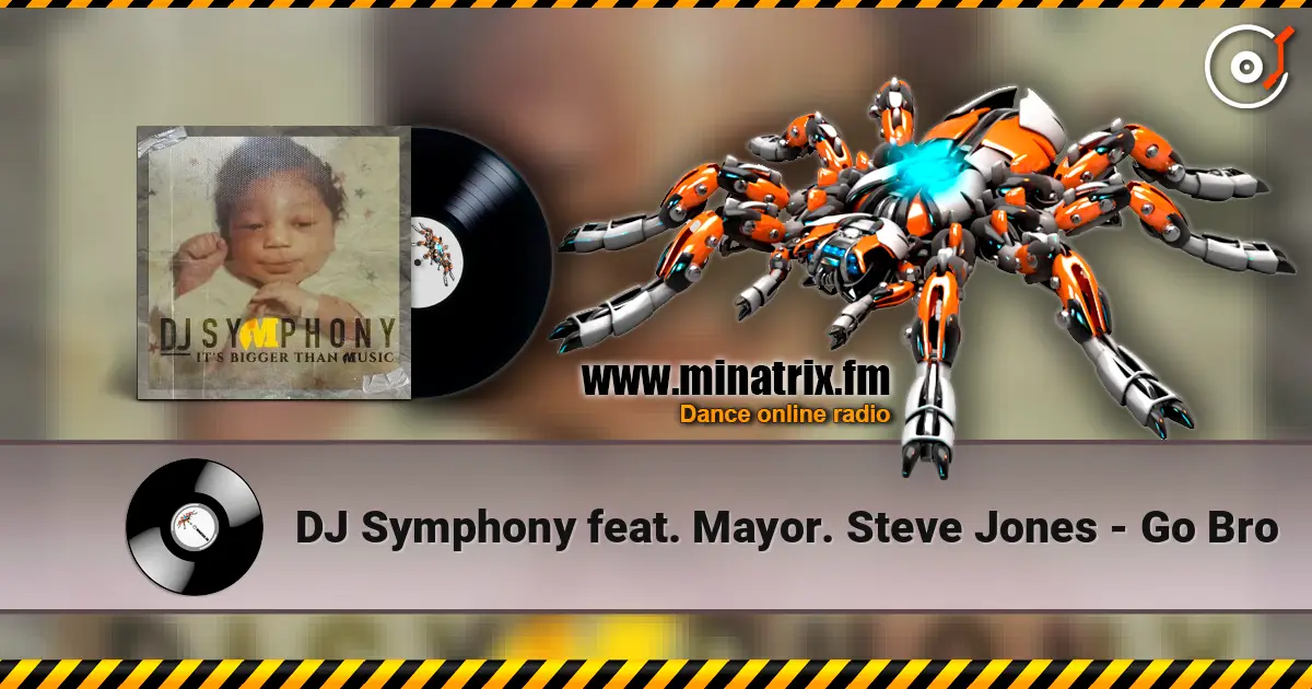 DJ Symphony feat. Mayor. Steve Jones - Go Bro слухати онлайн у високій якості | Minatrix.FM
