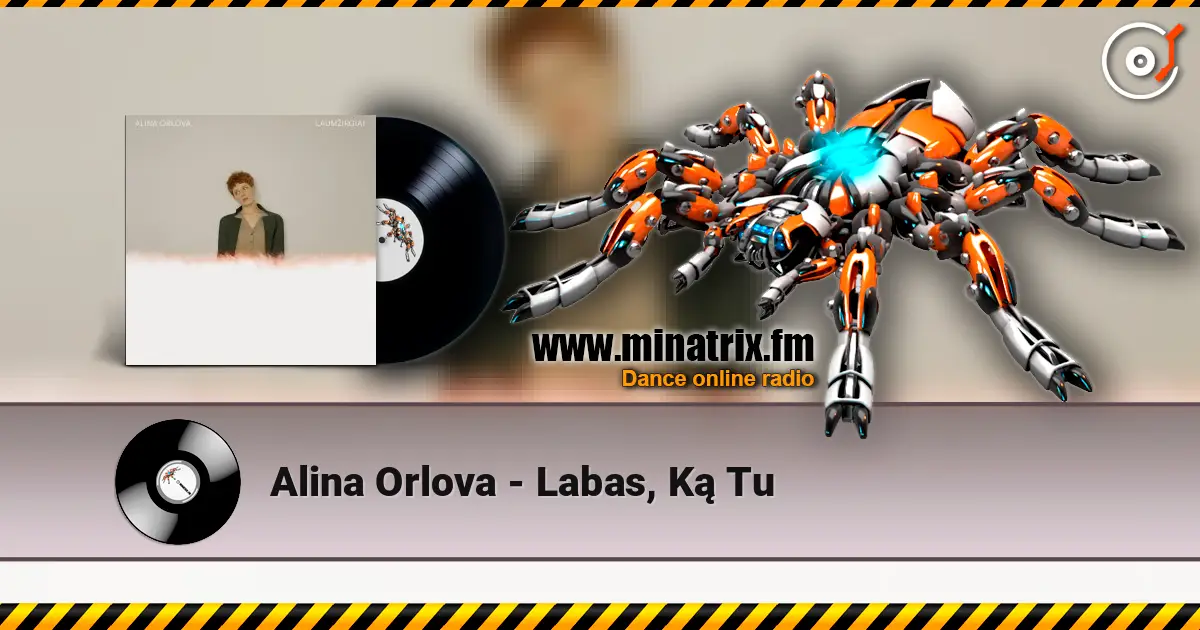 Alina Orlova - Labas, Ką Tu listen online in high quality | Minatrix.FM
