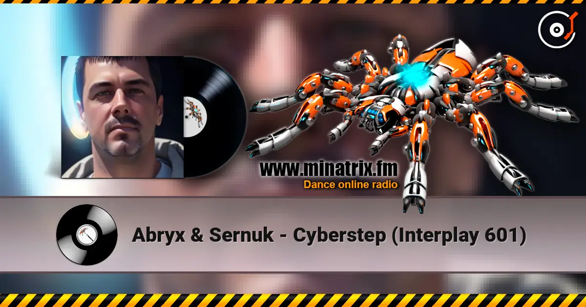 Abryx & Sernuk - Cyberstep (Interplay 601) listen online in high quality | Minatrix.FM