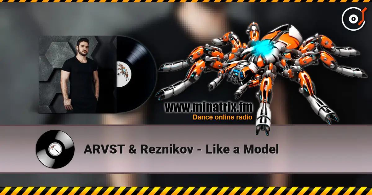 ARVST & Reznikov - Like a Model слухати онлайн у високій якості | Minatrix.FM