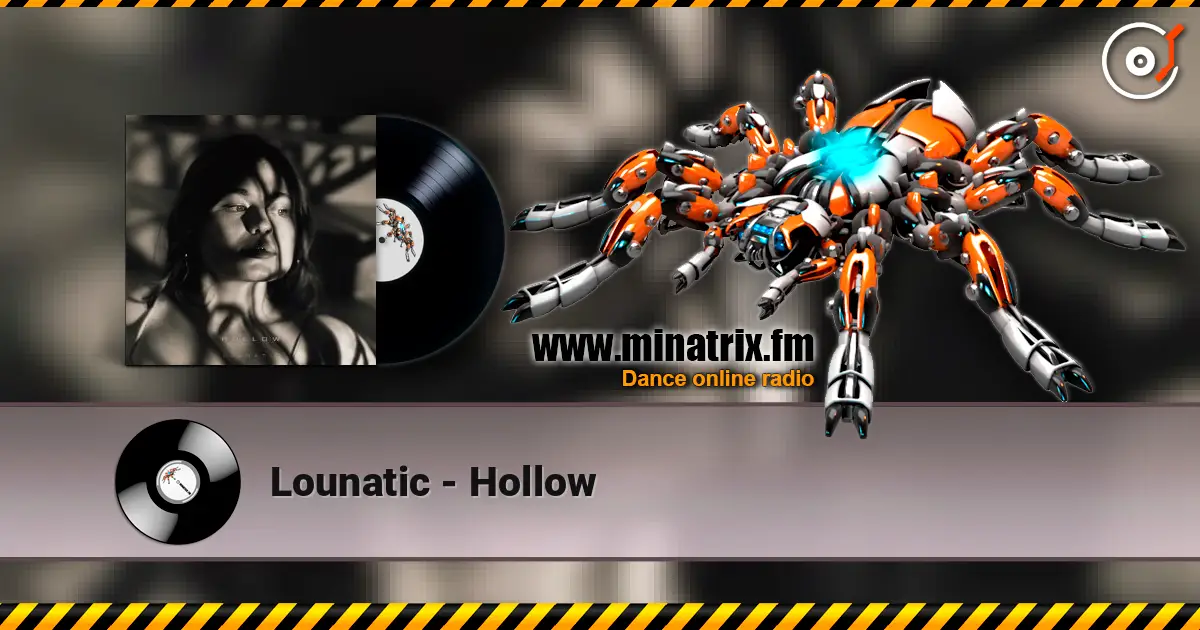 Lounatic - Hollow слухати онлайн у високій якості | Minatrix.FM