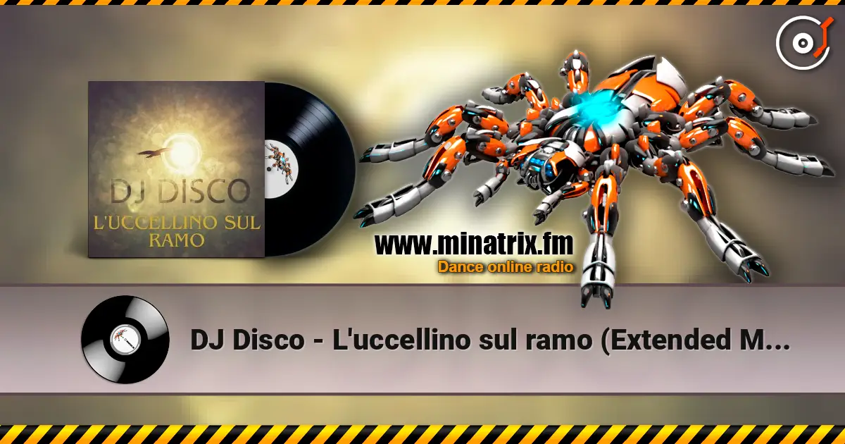 DJ Disco - L'uccellino sul ramo (Extended Mix) listen online in high quality | Minatrix.FM