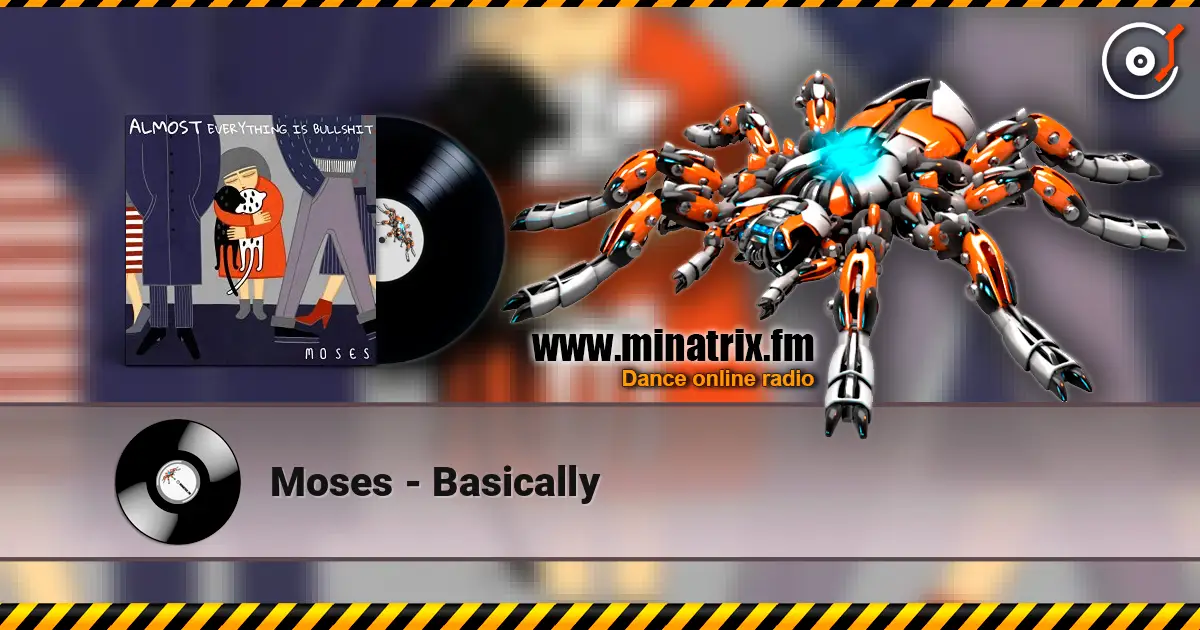 Moses - Basically listen online in high quality | Minatrix.FM