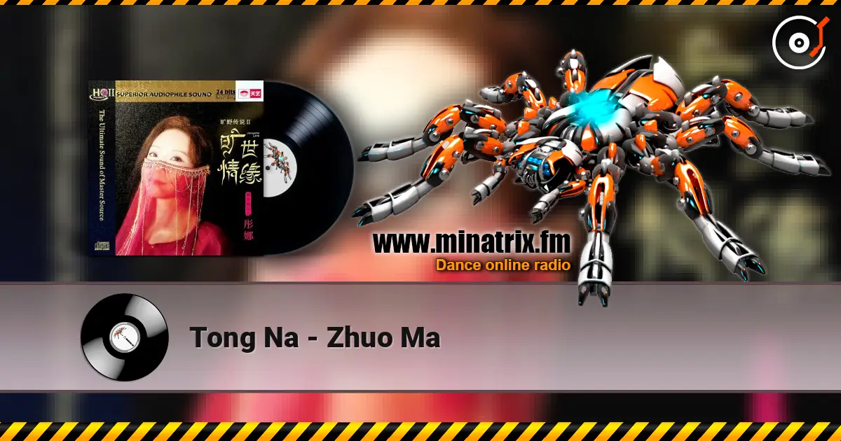 Tong Na - Zhuo Ma listen online in high quality | Minatrix.FM