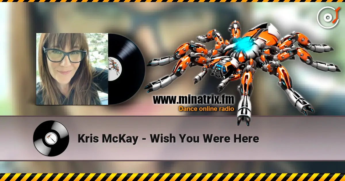 Kris McKay - Wish You Were Here слухати онлайн у високій якості | Minatrix.FM