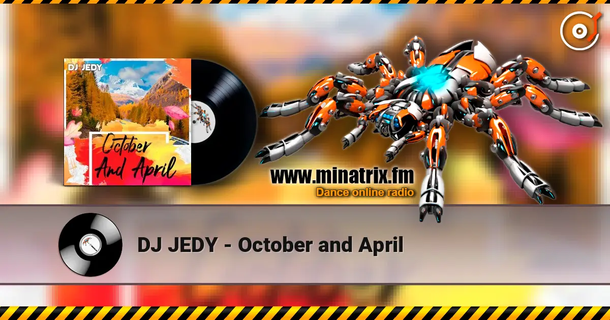 DJ JEDY - October and April listen online in high quality | Minatrix.FM
