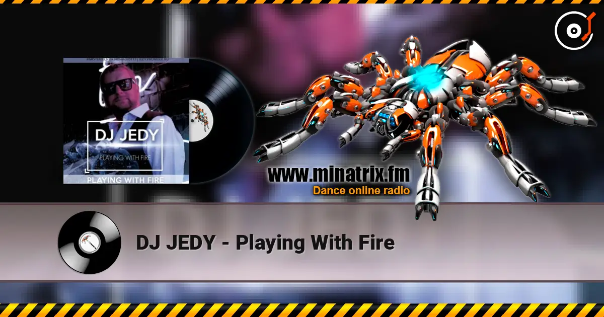 DJ JEDY - Playing With Fire слухати онлайн у високій якості | Minatrix.FM