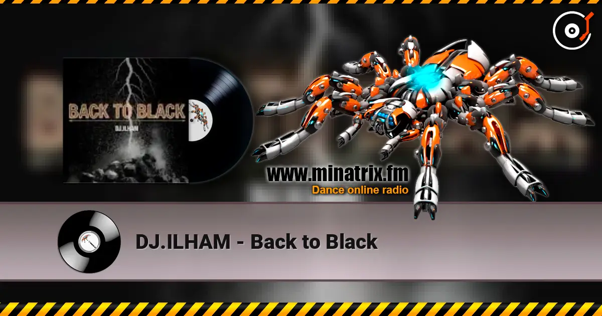 DJ.ILHAM - Back to Black слухати онлайн у високій якості | Minatrix.FM