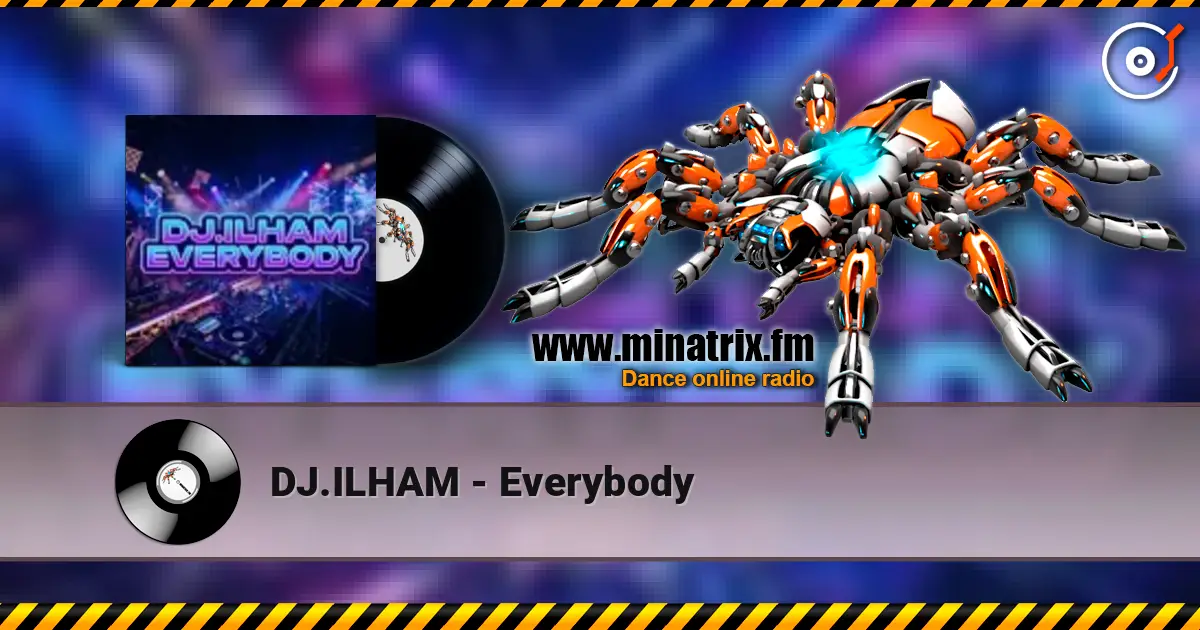 DJ.ILHAM - Everybody слухати онлайн у високій якості | Minatrix.FM