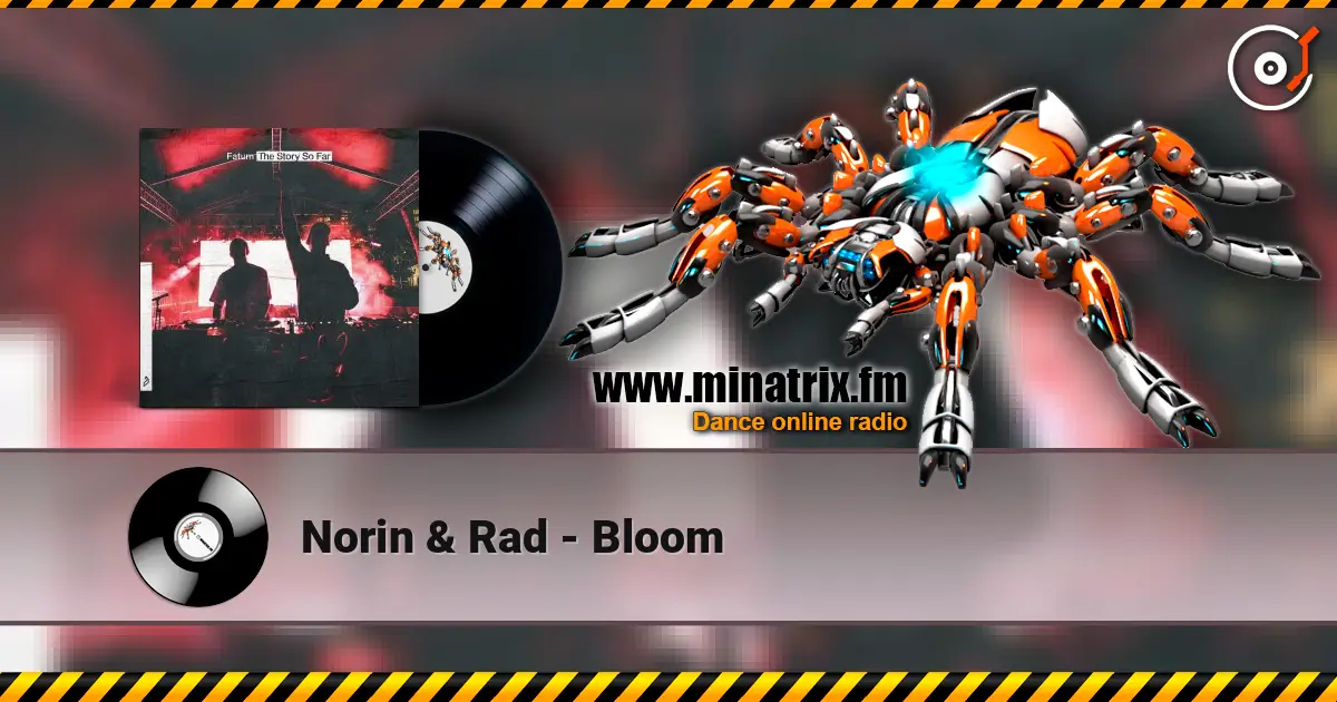 Norin & Rad - Bloom слухати онлайн у високій якості | Minatrix.FM