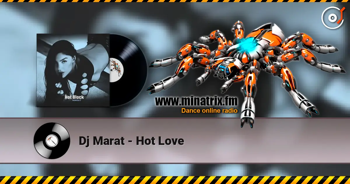 Dj Marat - Hot Love listen online in high quality | Minatrix.FM
