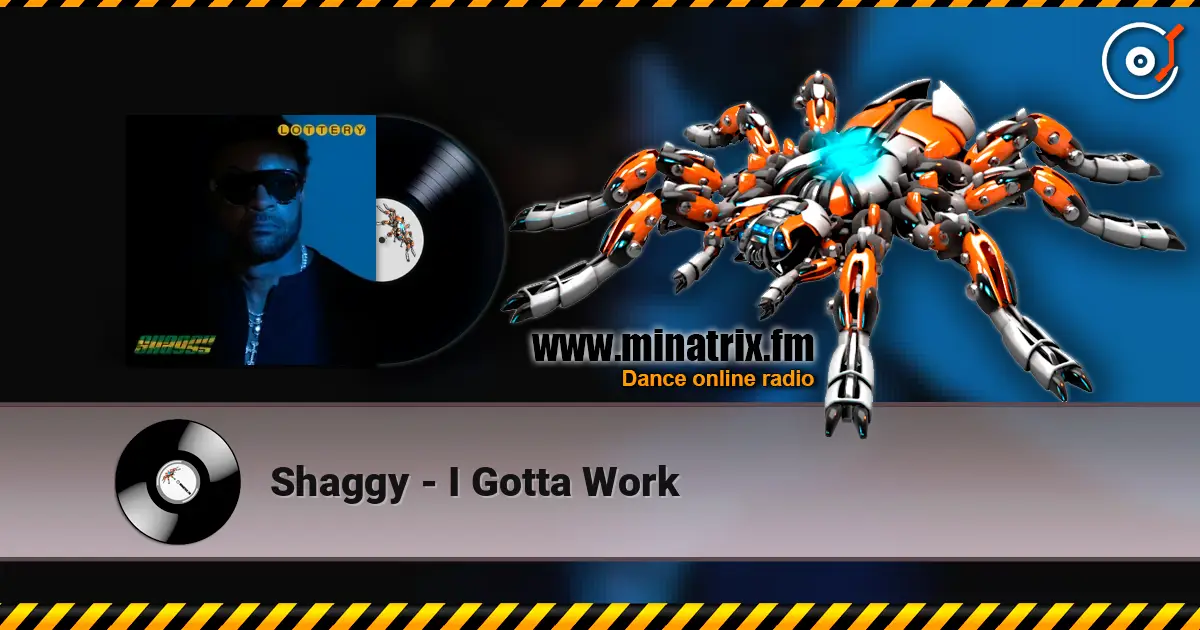 Shaggy - I Gotta Work listen online in high quality | Minatrix.FM