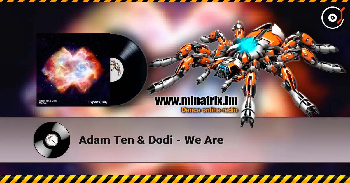 Adam Ten & Dodi - We Are слухати онлайн у високій якості | Minatrix.FM