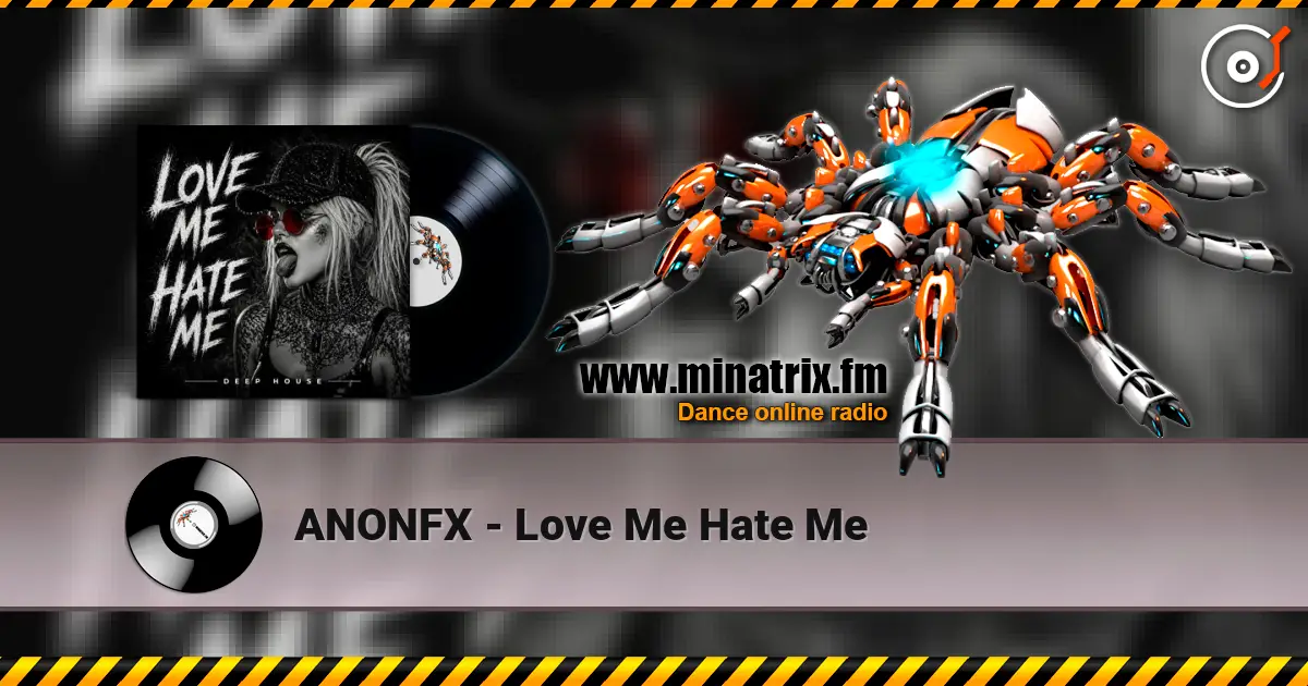 ANONFX - Love Me Hate Me слухати онлайн у високій якості | Minatrix.FM