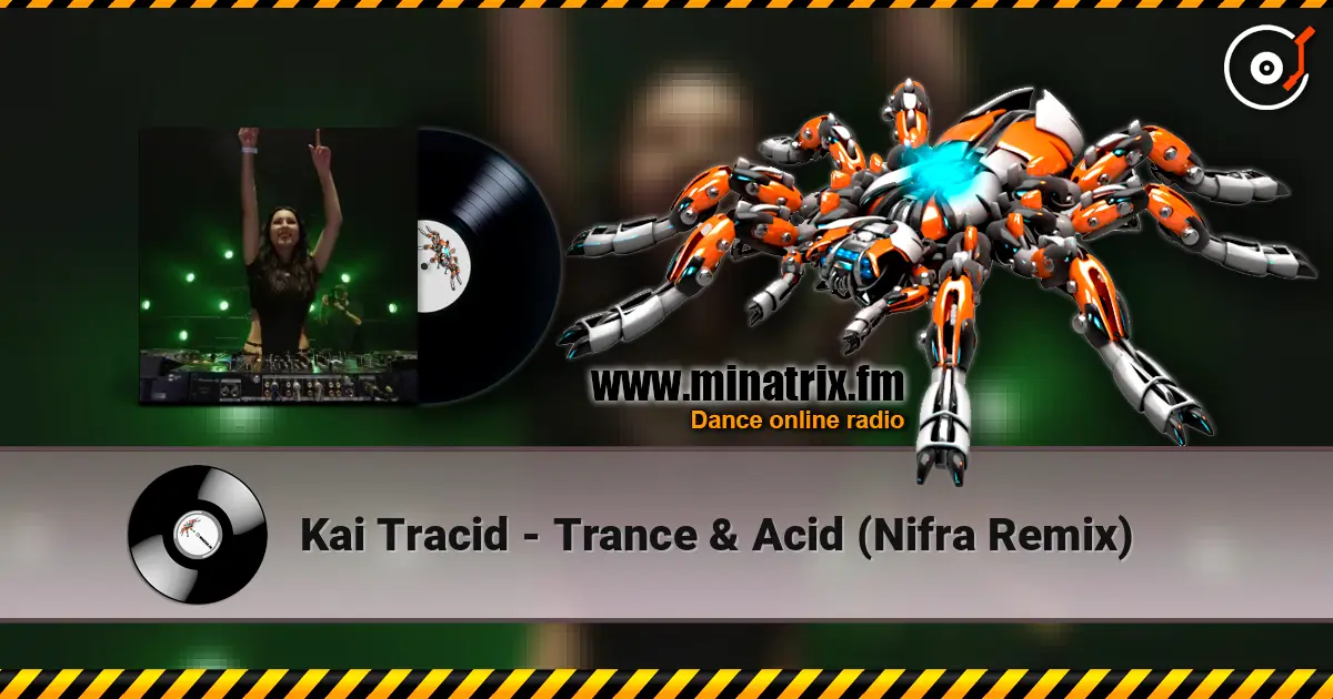 Kai Tracid - Trance & Acid (Nifra Remix) listen online in high quality | Minatrix.FM