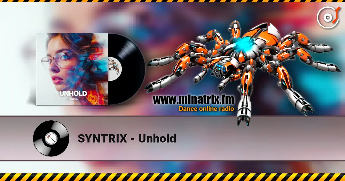 SYNTRIX - Unhold слухати онлайн у високій якості | Minatrix.FM