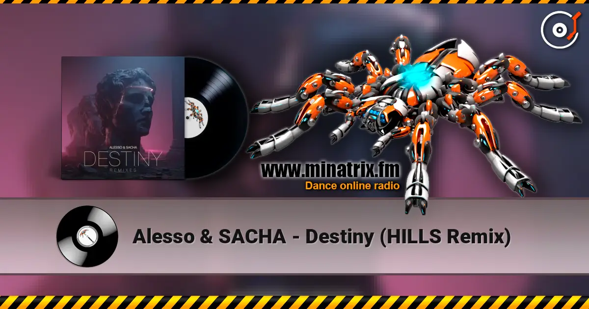 Alesso & SACHA - Destiny (HILLS Remix) слухати онлайн у високій якості | Minatrix.FM