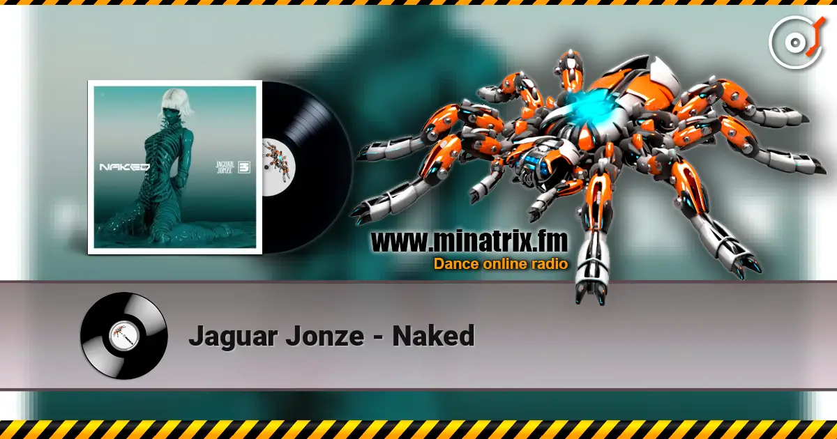 Jaguar Jonze - Naked слухати онлайн у високій якості | Minatrix.FM