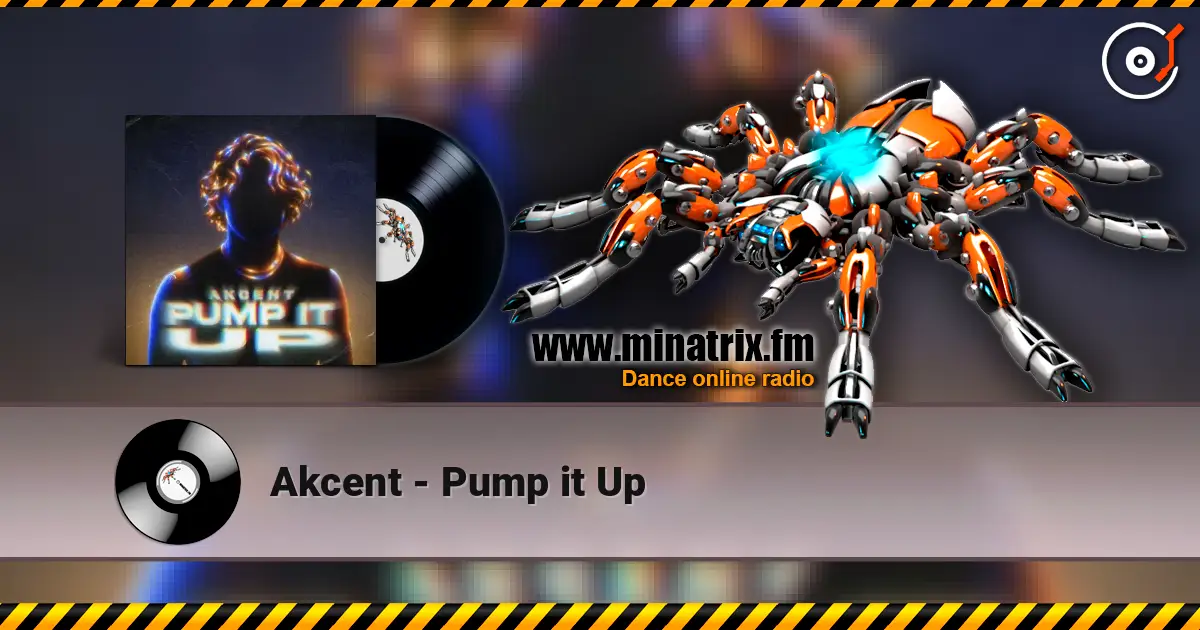 Akcent - Pump it Up слухати онлайн у високій якості | Minatrix.FM