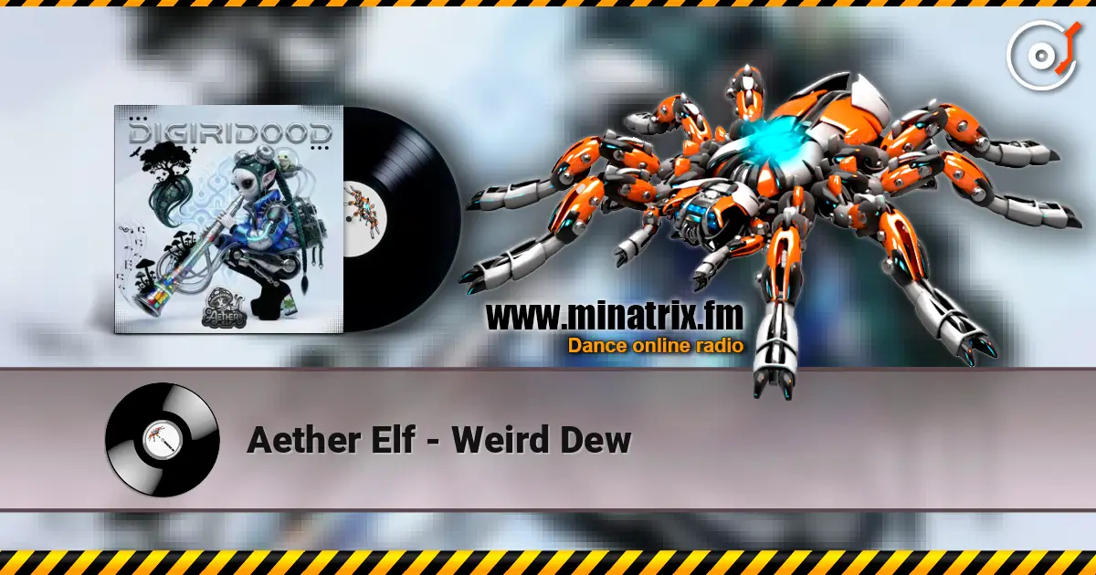 Aether Elf - Weird Dew слухати онлайн у високій якості | Minatrix.FM