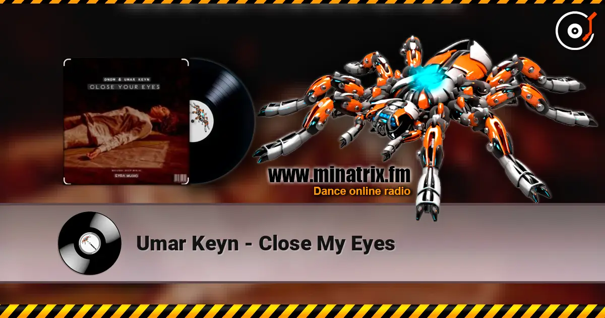 Umar Keyn - Close My Eyes слухати онлайн у високій якості | Minatrix.FM