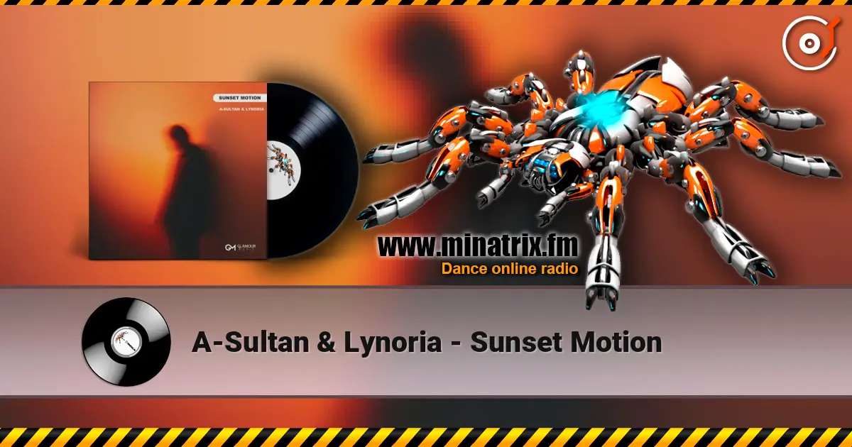 A-Sultan & Lynoria - Sunset Motion слухати онлайн у високій якості | Minatrix.FM