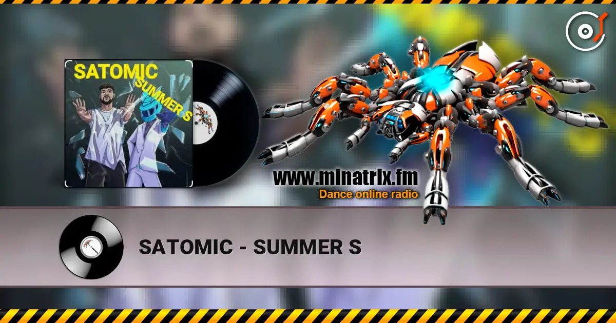SATOMIC - SUMMER S слухати онлайн у високій якості | Minatrix.FM