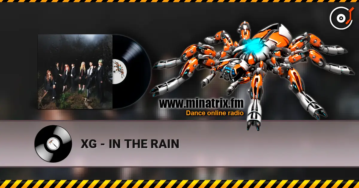 XG - IN THE RAIN слухати онлайн у високій якості | Minatrix.FM