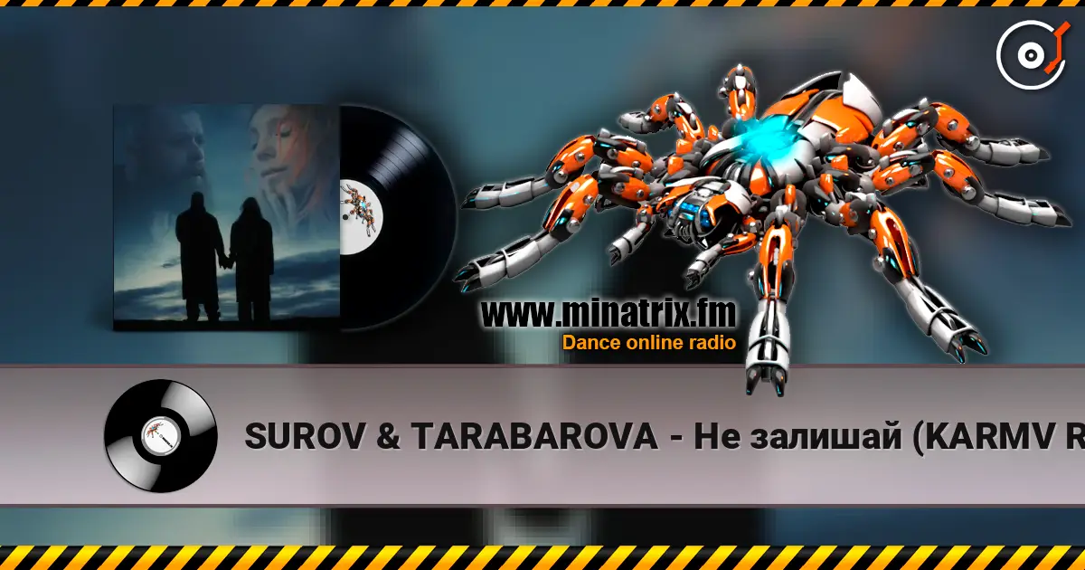SUROV & TARABAROVA - Не залишай (KARMV REMIX) слухати онлайн у високій якості | Minatrix.FM