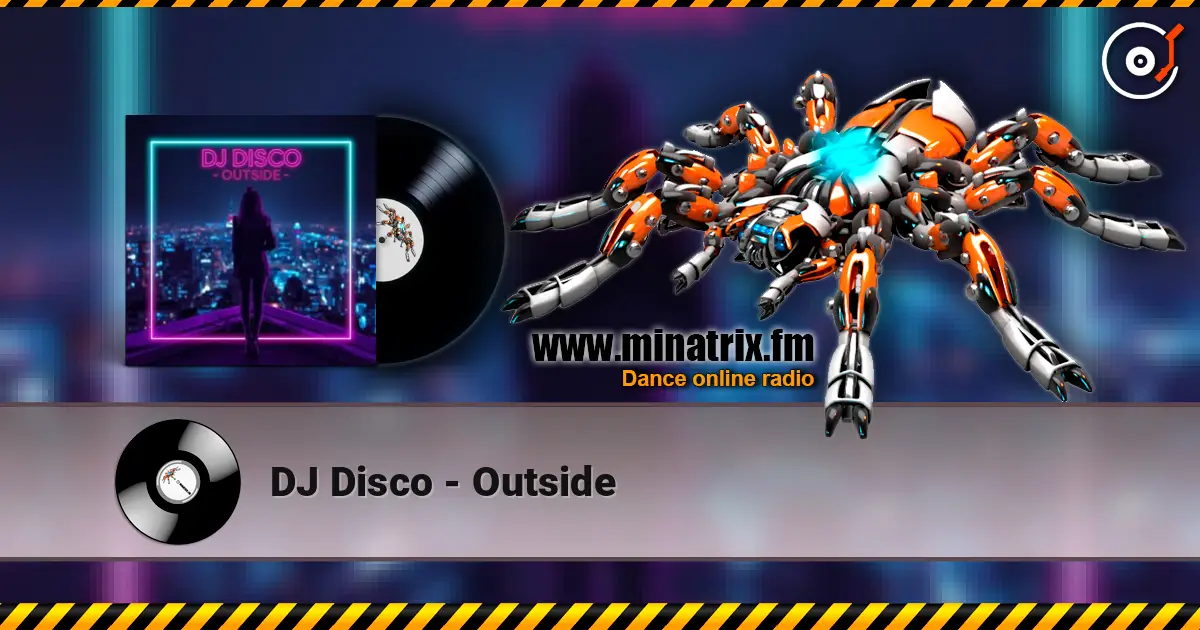 DJ Disco - Outside слухати онлайн у високій якості | Minatrix.FM