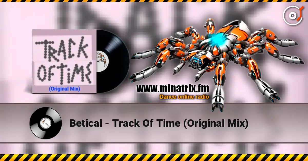 Betical - Track Of Time (Original Mix) слухати онлайн у високій якості | Minatrix.FM