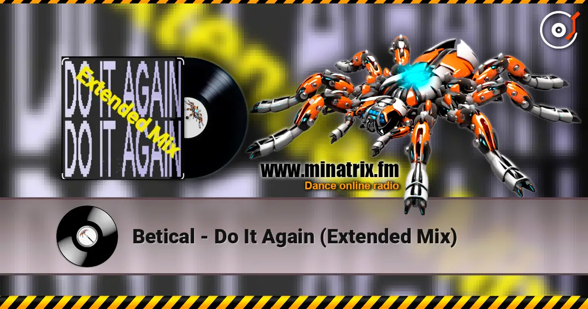 Betical - Do It Again (Extended Mix) listen online in high quality | Minatrix.FM