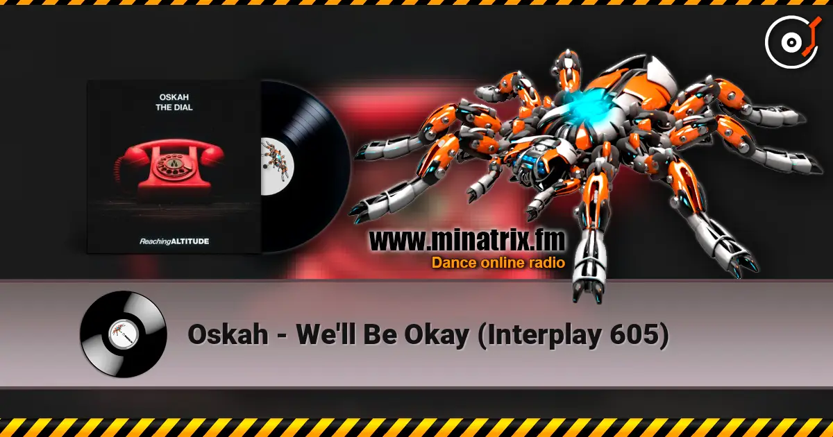 Oskah - We'll Be Okay (Interplay 605) слухати онлайн у високій якості | Minatrix.FM
