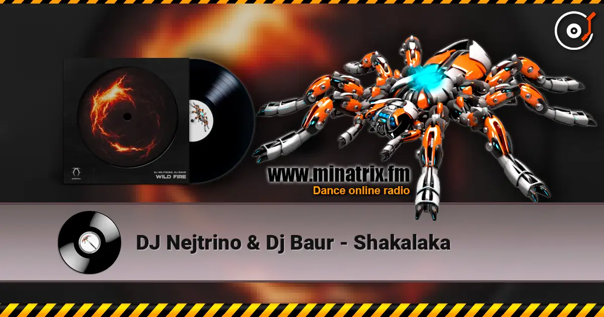 DJ Nejtrino & Dj Baur - Shakalaka слухати онлайн у високій якості | Minatrix.FM